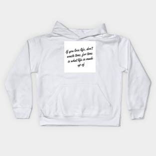 quotes about life Kids Hoodie